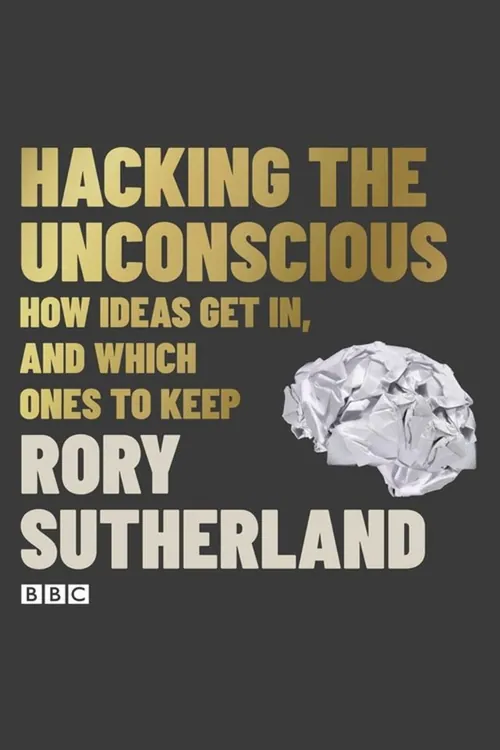 Hacking the Unconscious — Rory Sutherland