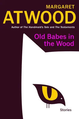 Old Babes in the Wood — Margaret Atwood