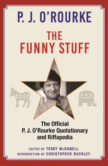 The Funny Stuff: The Official P. J. O'Rourke Quotationary and Riffapedia — P. J. O'Rourke