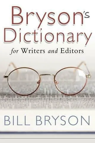 Bryson's Dictionary for Writers and Editors — Bill Bryson